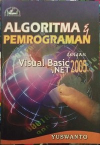 Algoritma & Pemrograman  Dengan Visual Basic .NET 2005