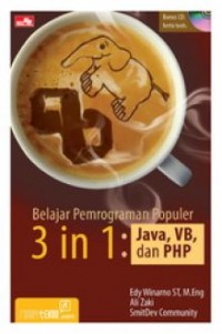 Belajar Pemrograman Populer 3 in 1 : Java, VB, dan PHP