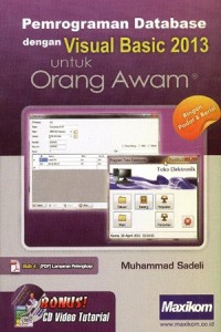 Pemrograman Data base dengan Visual Basic 2013 untuk Orang Awam