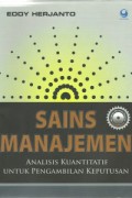 Sains Manajemen : Analisis Kuantitatif Untuk Pengambilan Keputusan